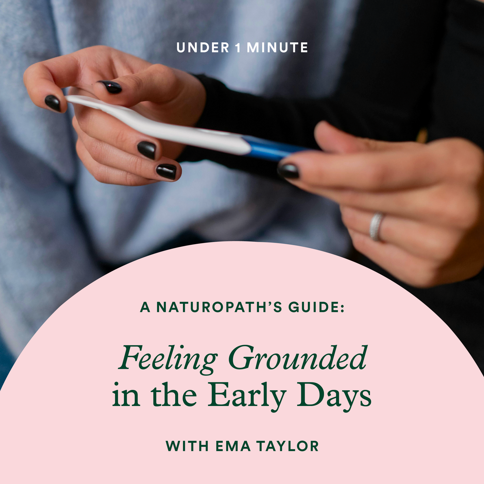 Person holding a pen with text overlay about a naturopath's guide on feeling grounded in the early days.